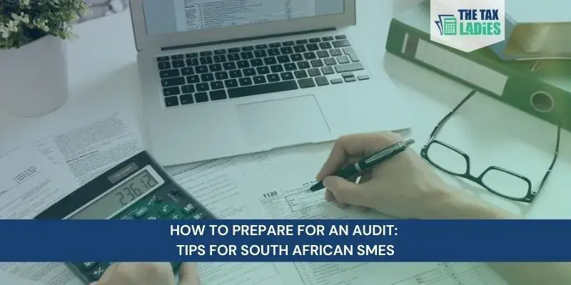How to Prepare for an Audit: Tips for South African SMEs
